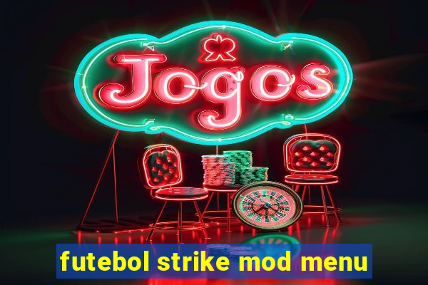 futebol strike mod menu